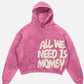 All We Need Is Money Hoodie Recreated Edition
