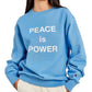 Peace is Power Sweatshirt Recreated Edition