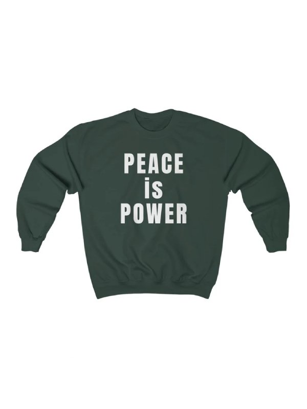 Peace is Power Sweatshirt Recreated Edition