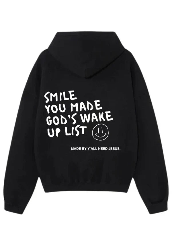 Smile You Made God’s Wake Up List Hoodie (Recreated Edition)